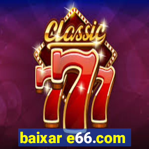 baixar e66.com