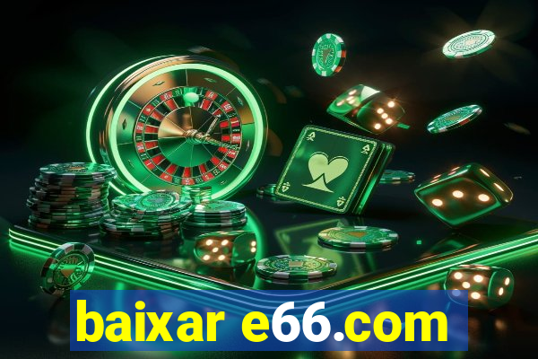 baixar e66.com