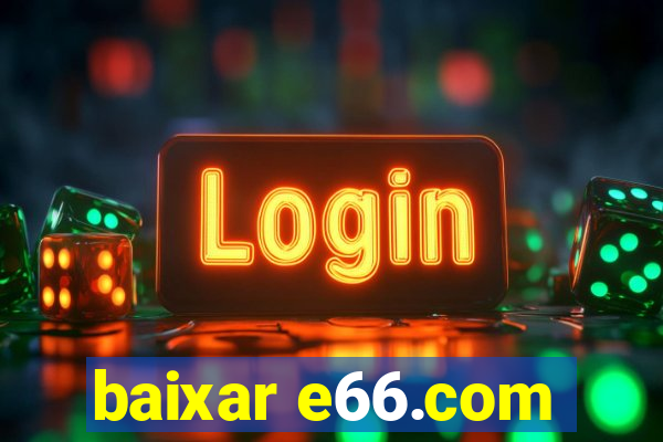 baixar e66.com