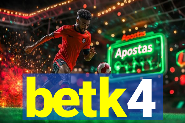 betk4