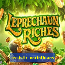 assistir corinthians fut max
