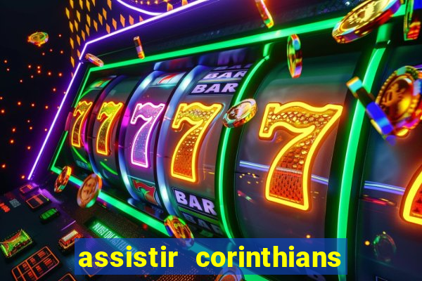 assistir corinthians fut max