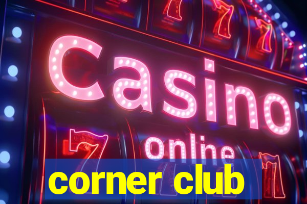 corner club