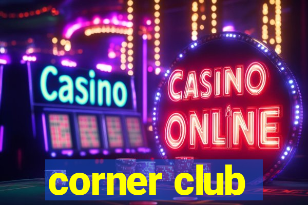 corner club
