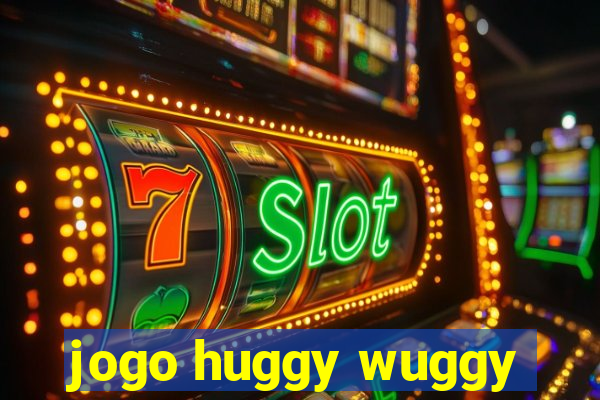 jogo huggy wuggy