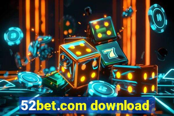 52bet.com download