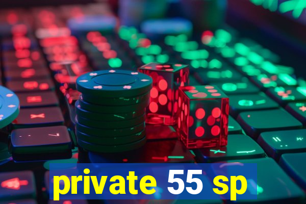 private 55 sp