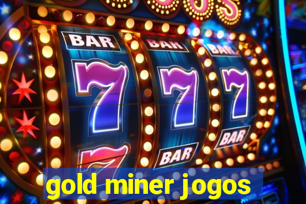 gold miner jogos