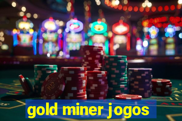 gold miner jogos