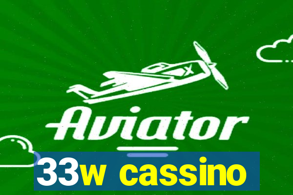 33w cassino