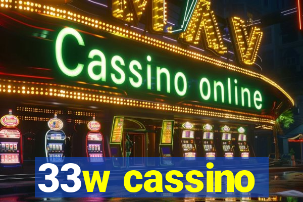 33w cassino