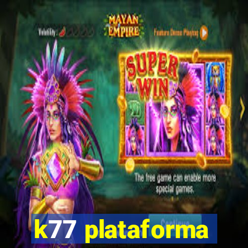 k77 plataforma