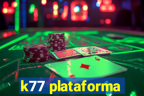 k77 plataforma
