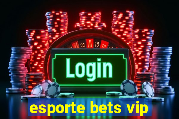 esporte bets vip
