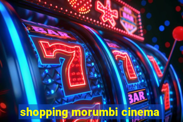 shopping morumbi cinema