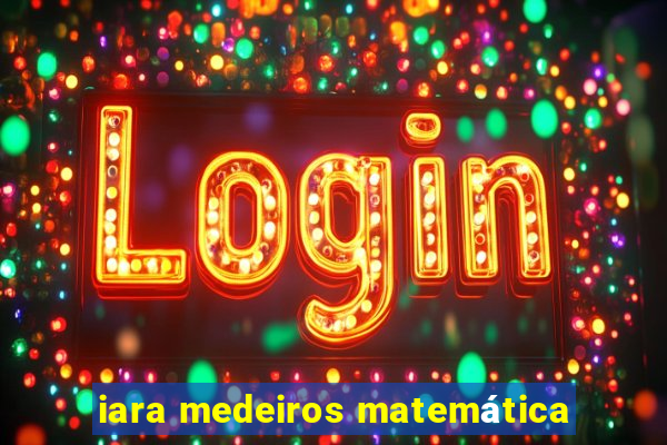 iara medeiros matemática
