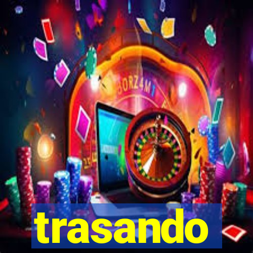 trasando