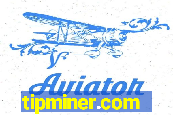 tipminer.com