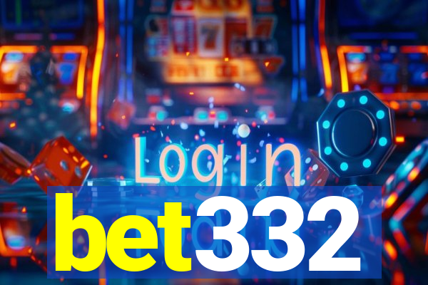 bet332