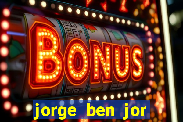 jorge ben jor fortuna estimada