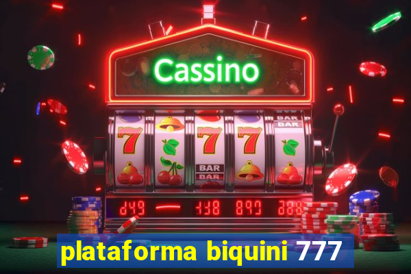 plataforma biquini 777