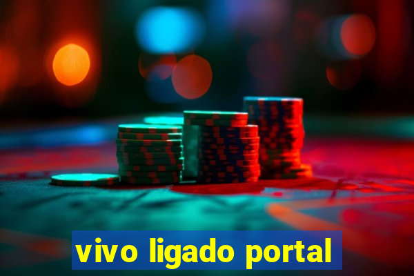 vivo ligado portal