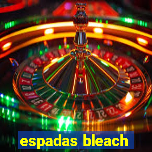 espadas bleach