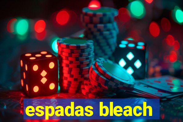 espadas bleach