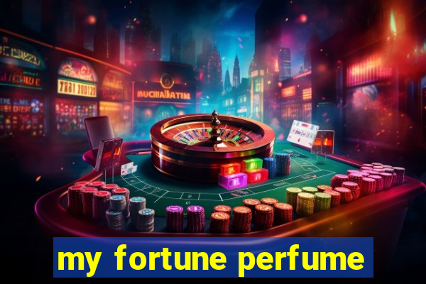 my fortune perfume