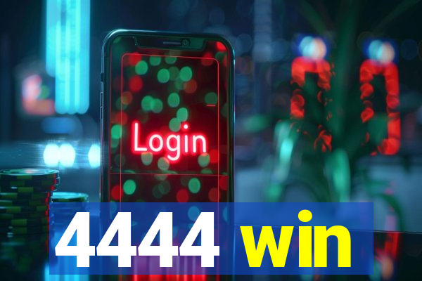 4444 win