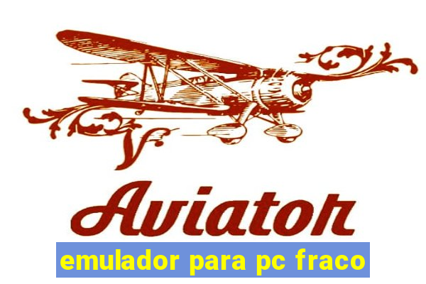 emulador para pc fraco