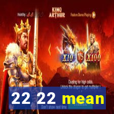 22 22 mean