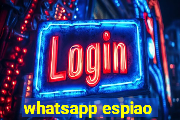 whatsapp espiao