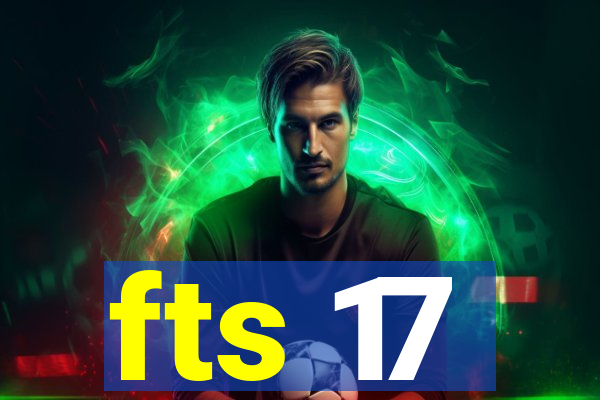fts 17