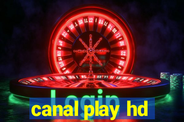 canal play hd