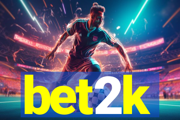 bet2k