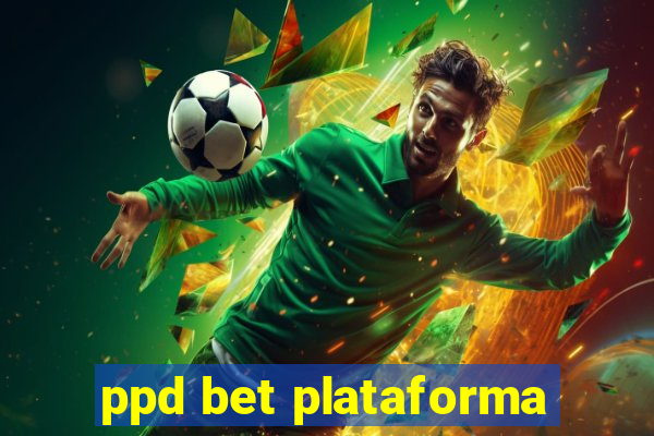 ppd bet plataforma