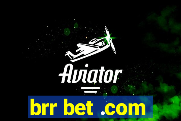 brr bet .com