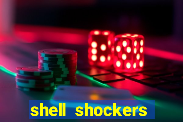 shell shockers crazy games