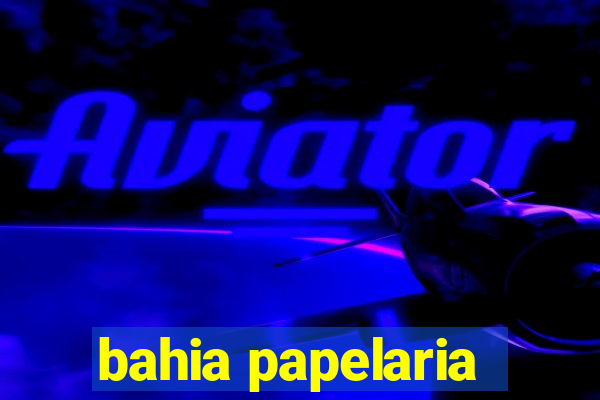 bahia papelaria