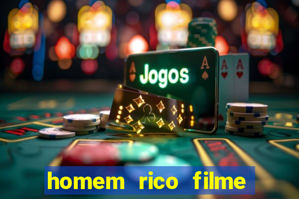 homem rico filme filme homem rico finge ser pobre para