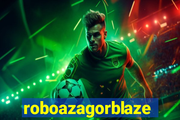 roboazagorblaze