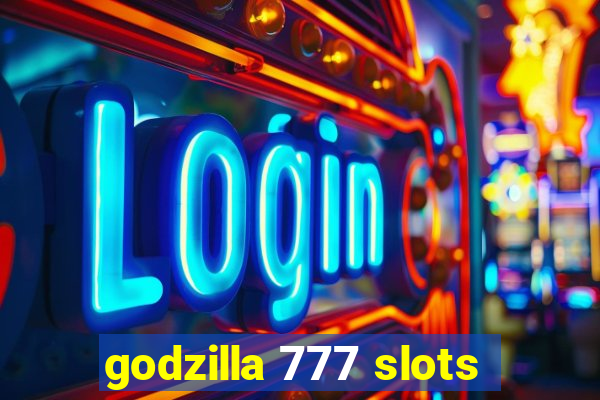 godzilla 777 slots