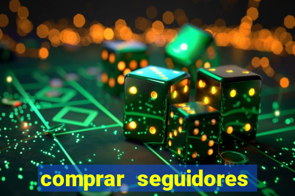 comprar seguidores reais instagram barato