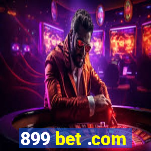 899 bet .com