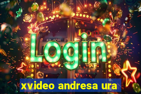 xvideo andresa ura