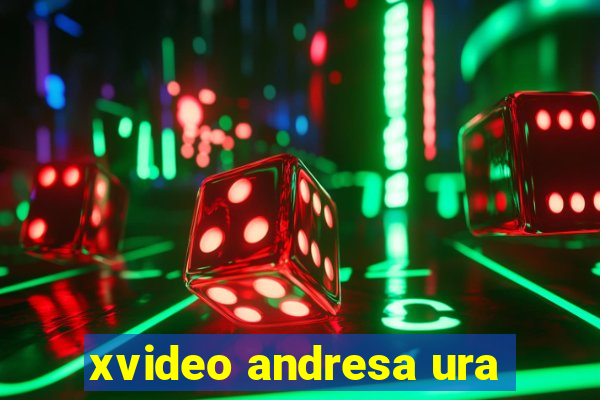 xvideo andresa ura