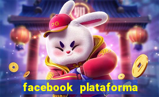 facebook plataforma pagando no cadastro