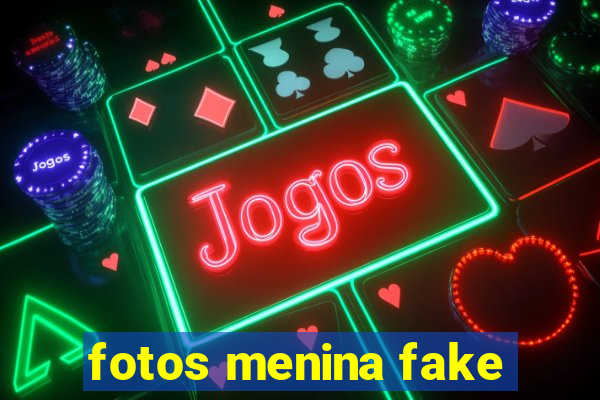 fotos menina fake