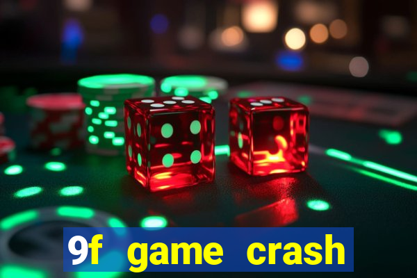 9f game crash ganhar dinheiro